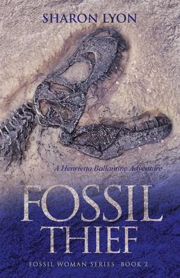 Fossil Thief: A Henrietta Ballantine Adventure