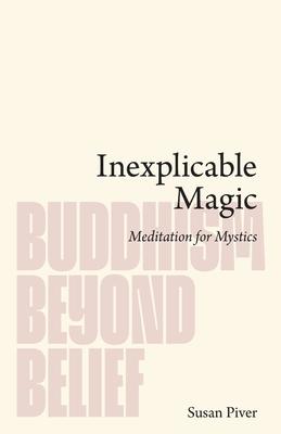 Inexplicable Magic: Meditation for Mystics Subscription