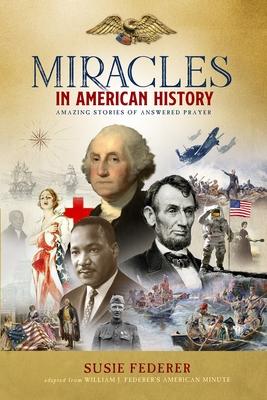 Miracles in American History - Gift Edition: 50 Inspiring Stories from Volumes One & Two of the Best-Selling Miracles in American History