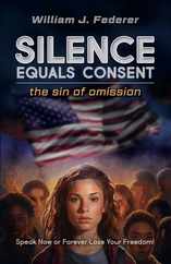 Silence Equals Consent - the sin of omission: Speak Now or Forever Lose Your Freedom Subscription