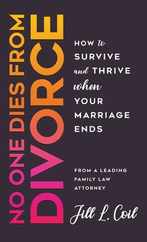 No One Dies from Divorce: How to Survive and Thrive When Your Marriage Ends Subscription