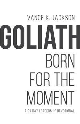 Goliath: Born For The Moment: A 21-Day Leadership Devotional Subscription