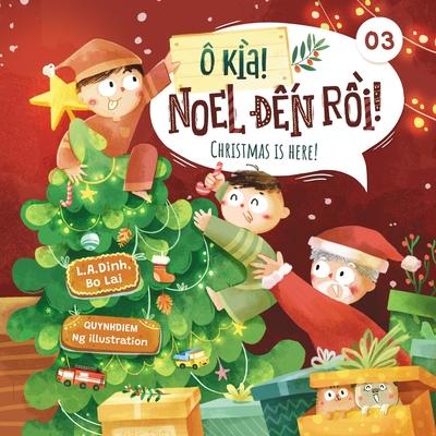 ka! Noel &#273;&#7871;n r&#7891;i! Christmas is here!