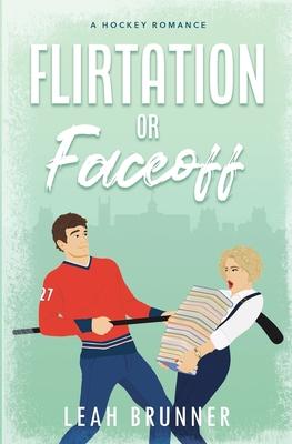 Flirtation or Faceoff