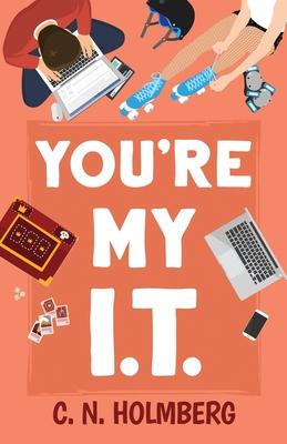 You're My IT: Nerds of Happy Valley Book 1