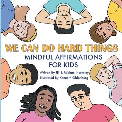 We Can Do Hard Things: Mindful Affirmations For Kids (Positive Affirmations for Self-Love and Self-Esteem, Children's Picture Book, For Child