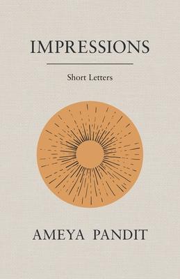 Impressions: Short Letters