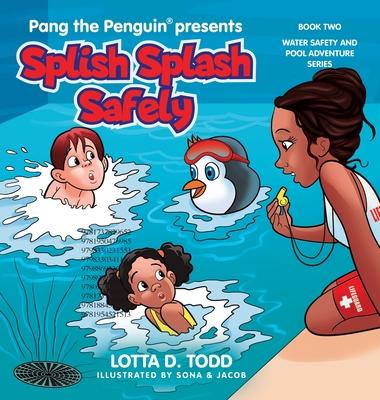 Splish Splash Safely: Book Two: Water Safety and Pool Adventure Series