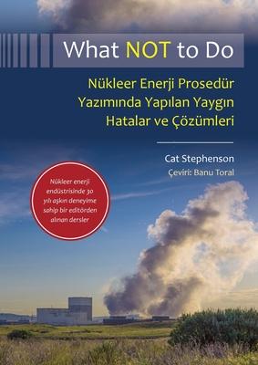 What NOT to Do, Nkleer Enerji Prosedr Yaz&#305;m&#305;nda Yap&#305;lan Yayg&#305;n Hatalar ve zmleri