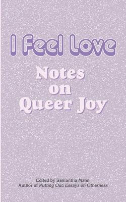 I Feel Love: Notes on Queer Joy