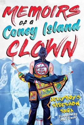 Memoirs of a Coney Island Clown: Jellyboy's Sideshow Saga