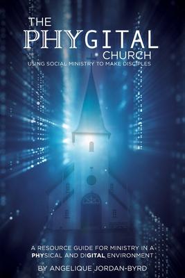 &#65279;&#65279;The Phygital Church: Using Social Ministry to Make Disciples