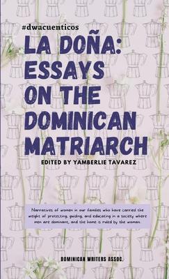 La Doa: Essays on the Dominican Matriarch