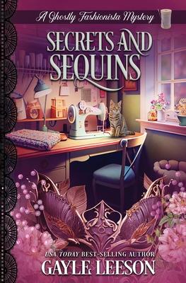 Secrets and Sequins: A Ghostly Fashionista Mystery