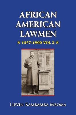 AFRICAN AMERICAN LAWMEN, 1877-1900, vol.2