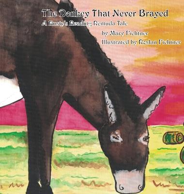 The Donkey That Never Brayed: A Rusty's Reading Remuda Tale