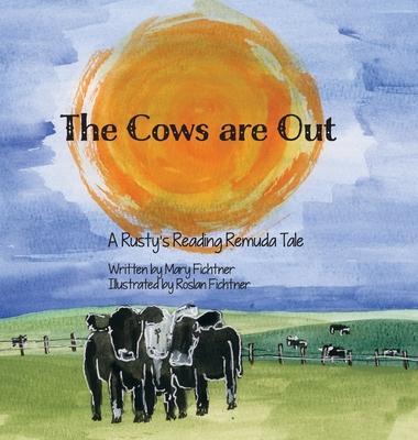 The Cows Are Out: A Rusty's Reading Remuda Tale