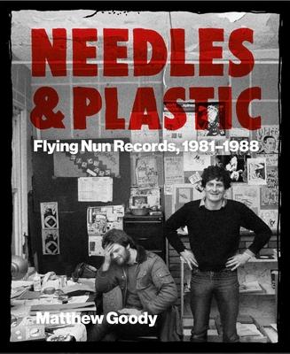 Needles and Plastic: Flying Nun Records, 1981-1988