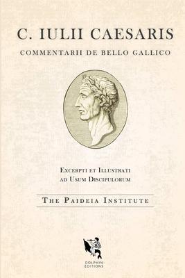 Dolphin Editions: Caesar, The Gallic War