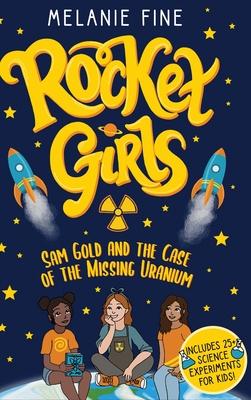 Rocket Girls: Sam Gold and the Case of the Missing Uranium