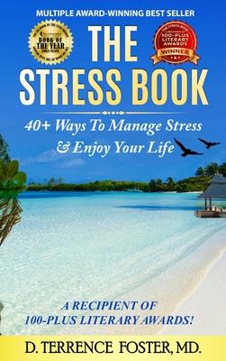 The Stress Book: Forty-Plus Ways to Manage Stress & Enjoy Your Life