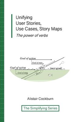 Unifying User Stories, Use Cases, Story Maps: The power of verbs