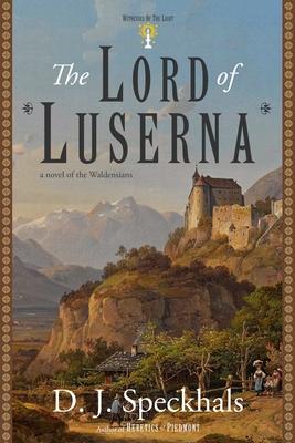 The Lord of Luserna: A Novel of the Waldensians