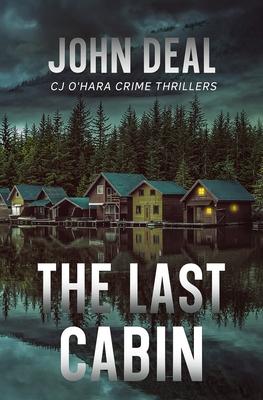 The Last Cabin: A heart-racing crime and mystery thriller