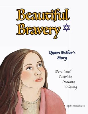 Beautiful Bravery: Queen Esther's Story