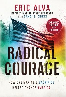 Radical Courage: How One Marine's Sacrifice Helped Change America