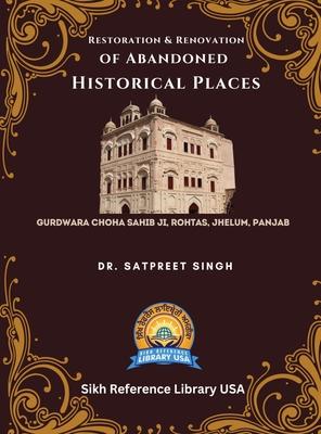 Restoration & Renovation of Abandoned Historical Places: Gurdwara Choha Sahib Ji