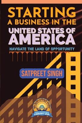 Starting a Business in the United States of America: Navigate the Land of Opportunity