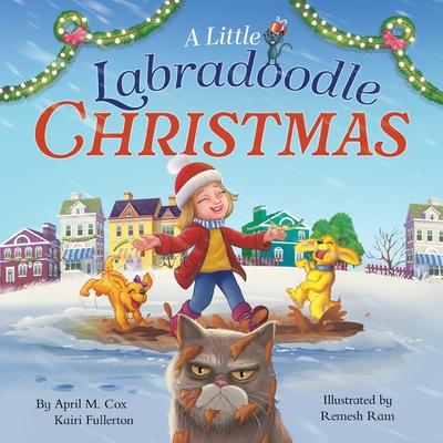 A Little Labradoodle Christmas: A Rhyming Picture Book About the Power of Family, Love, and Kindness