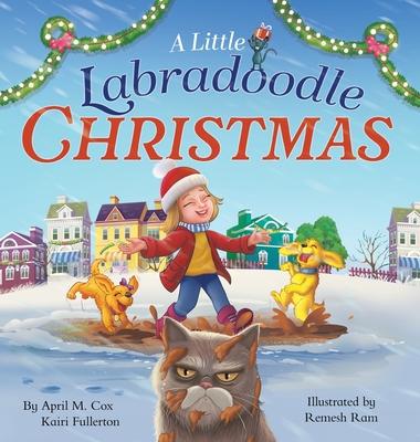 A Little Labradoodle Christmas: A Rhyming Picture Book About the Power of Family, Love, and Kindness