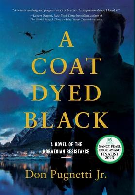 A Coat Dyed Black: A Novel of the Norwegian Resistance