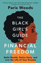 The Black Girl's Guide to Financial Freedom: Build Wealth, Retire Early, and Live the Life of Your Dreams Subscription