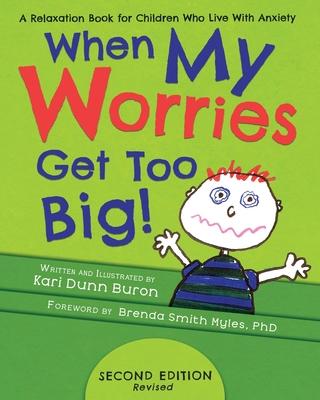 When My Worries Get Too Big: A Relaxation Book for Children Who Live with Anxiety