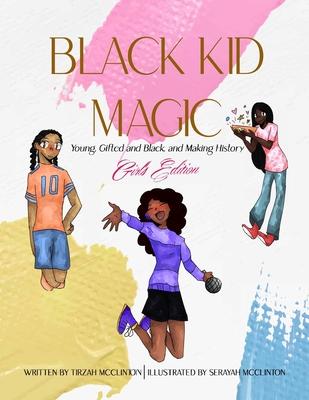 Black Kid Magic: Young, Gifted and Black and Making History: Girls' Edition