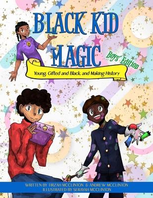 Black Kid Magic: Young, Gifted and Black, and Making History