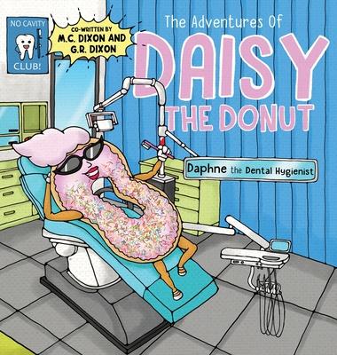 The Adventures of Daisy the Donut: Daphne the Dental Hygienist