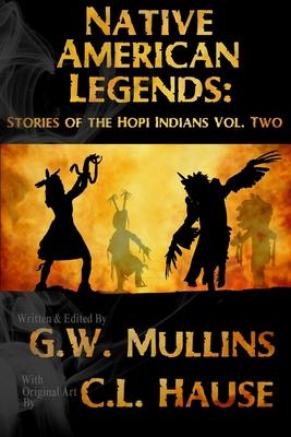 Native American Legends: Stories Of The Hopi Indians Vol Two