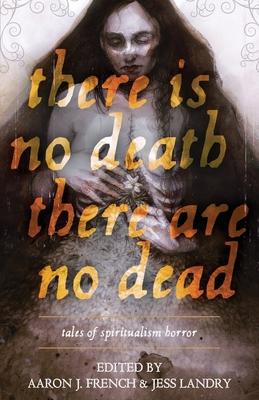 There Is No Death, There Are No Dead