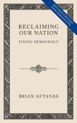 Reclaiming Our Nation: Fixing Democracy