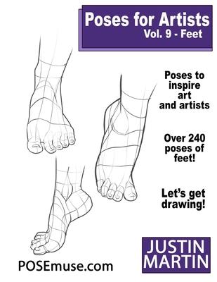 Poses for Artists Volume 9 Feet: An Essential Reference for Figure Drawing and the Human Form (Inspiring Art and Artists)