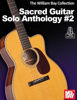 The William Bay Collection - Sacred Guitar Solo Anthology #2 Subscription