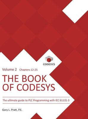 The Book of CODESYS - Volume 2: The ultimate guide to PLC and Industrial Controls programming with the CODESYS IDE and IEC 61131-3