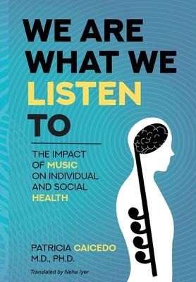 We are what we listen to: The impact of Music on Individual and Social Health