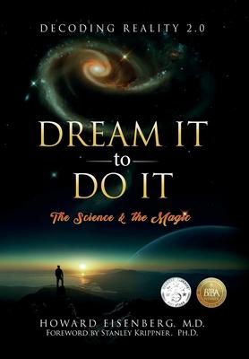 Dream It to Do It: The Science and the Magic