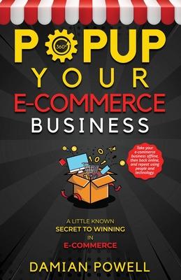 Ecommerce Marketing Book for Popupreneurs: A Little Known Strategy for Winning Online