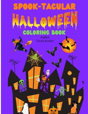 Spook-Tacular: HALLOWEEN Coloring Book for Kids